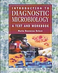 Introduction to Diagnostic Microbiology: A Text and Workbook (Paperback, Workbook)