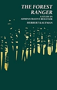 The Forest Ranger: A Study in Administrative Behavior (Paperback)