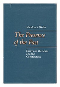 The Presence of the Past: Essays on the State and the Constitution (The Johns Hopkins Series in Constitutional Thought) (Hardcover, 1St Edition)