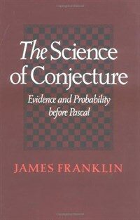 The science of conjecture : evidence and probability before Pascal