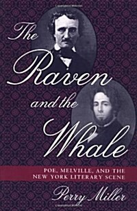 The Raven and the Whale: Poe, Melville, and the New York Literary Scene (Hardcover)