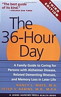 [중고] The 36-Hour Day: A Family Guide to Caring for Persons with Alzheimer Disease, Related Dementing Illnesses, and Memory Loss in Later Life (Paperback, 3rd)