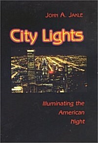 City Lights: Illuminating the American Night (Landscapes of the Night) (Paperback)
