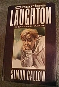 Charles Laughton: A Difficult Actor (Paperback, 1st)