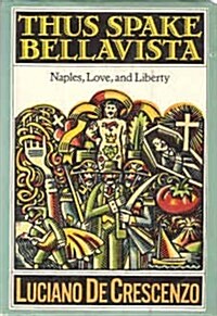 Thus Spake Bellavista: Naples, Love, and Liberty (Hardcover, 1st)