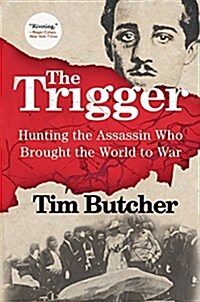 The Trigger: Hunting the Assassin Who Brought the World to War (Paperback)
