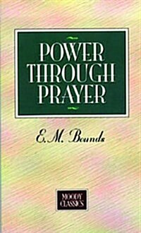 [중고] Power Through Prayer (Moody Classics) (Paperback, Student/Stdy Gde)