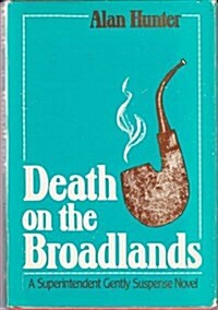 Death on the Broadlands: A Superintendent Gently Novel (Hardcover, First Edition)