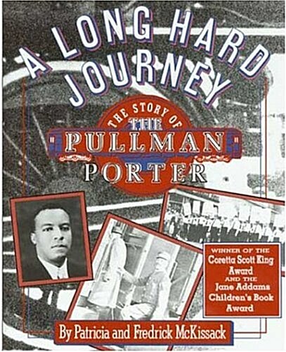 A Long Hard Journey: The Story of the Pullman Porter (Hardcover)