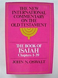 The Book of Isaiah, Chapters 1-39 (New Intl Commentary on the Old Testament) (Hardcover)