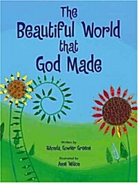 The Beautiful World That God Made (Hardcover)