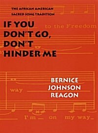 If You Dont Go, Dont Hinder Me: The African American Sacred Song Tradition (Abraham Lincoln Lecture) (Paperback)