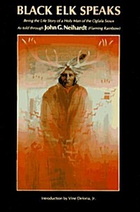 [중고] Black Elk Speaks: Being the Life Story of a Holy Man of the Oglala Sioux (Paperback, First Edition)