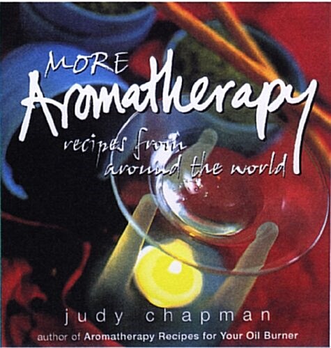 More Aromatherapy Recipes from Around the World (Paperback)