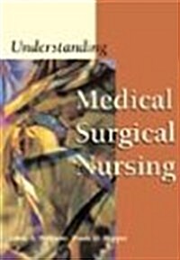 Understanding Medical-Surgical Nursing (Hardcover, 1st)