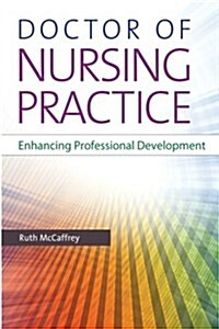 Doctor of Nursing Practice: Enhancing Professional Development (Paperback)