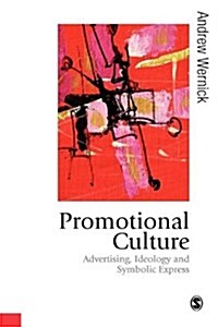 Promotional Culture: Advertising, Ideology and Symbolic Expression (Paperback)