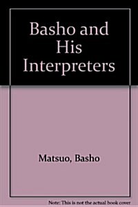 Basho and His Interpreters: Selected Hokku with Commentary (Hardcover, 1st)