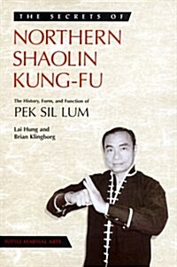 The Secrets of Northern Shaolin Kung-Fu (Hardcover, 1st)