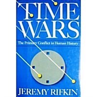 Time Wars: The Primary Conflict in Human History (Paperback, 1st)