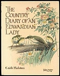 The Country Diary of an Edwardian Lady, 1906: A Facsimile Reproduction of a Naturalists Diary (Paperback, 1st)