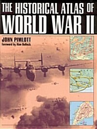 The Historical Atlas of World War II (Paperback, 1st)