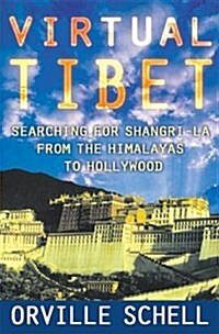 Virtual Tibet: Searching for Shangri-La from the Himalayas to Hollywood (Paperback, First Edition)