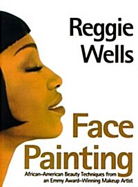 [중고] Face Painting: African American Beauty Techniques from an Emmy Award-Winning Makeup Artist (Paperback, 1st)
