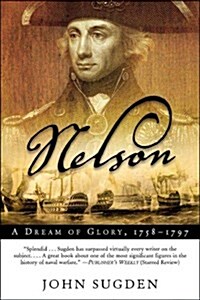 Nelson: A Dream of Glory, 1758-1797 (John MacRae Books) (Paperback, First Edition)