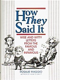 [중고] How They Said It: Wise and Witty Letters from the Famous and Infamous (Hardcover)