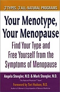 Your Menotype, Your Menopause: Find Your Type and Free Yourself from the Symptoms of Menopause (Paperback, First Edition. First Printing.)