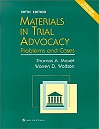 Materials in Trial Advocacy: Problems and Cases (Coursebook Series) (Paperback, 5th)