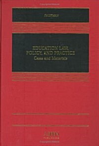 Education Law, Policy, And Practice: Cases And Materials (Paperback)