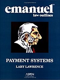 Emanuel Law Outlines: Payment Systems (Paperback)