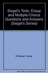 Siegels Torts: Essay and Multiple-Choice Questions and Answers (Siegels Series) (Paperback)
