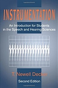 Instrumentation: An Introduction for Students in the Speech and Hearing Sciences (Paperback, 2nd)
