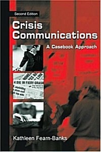 Crisis Communications: A Casebook Approach (Routledge Communication Series) (Paperback, 2nd)