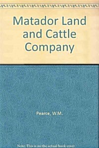 Matador Land and Cattle Company (Paperback, Revised)