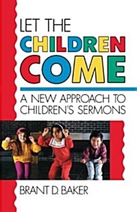 Let the Children Come (Paperback)