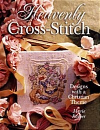 Heavenly Cross-Stitch: Designs With a Christian Theme (Paperback)