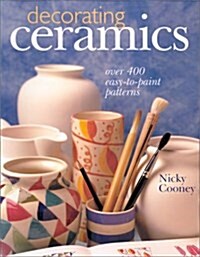 Decorating Ceramics: Over 400 Easy-to-Paint Patterns (Paperback, First Edition)