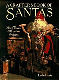 A Crafters Book Of Santas: More Than 50 Festive Projects (Paperback)