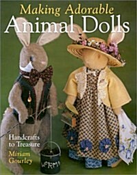 Making Adorable Animal Dolls: Handcrafts to Treasure (Paperback)