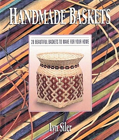 Handmade Baskets: 28 Beautiful Baskets to Make for Your Home (Paperback)