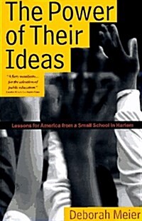The Power of Their Ideas: Lessons for America from a Small School in Harlem (Paperback)