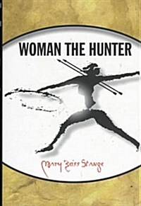 Woman the Hunter (Hardcover, First Edition)