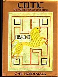 Celtic and Anglo-Saxon Painting: Book Illumination in the British Isles 600-800 (Paperback)