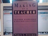The making of a teacher : teacher knowledge and teacher education