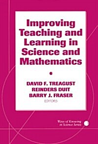 Improving Teaching and Learning in Science and Mathematics (Ways of Knowing in Science) (Paperback)