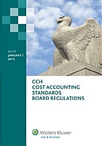 Cost Accounting Standards Boards Regulations as of January 1, 2014 (Paperback)